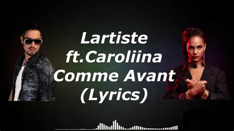 Lartiste Ft Caroliina Comme Avant Lyrics Paroles Youtube