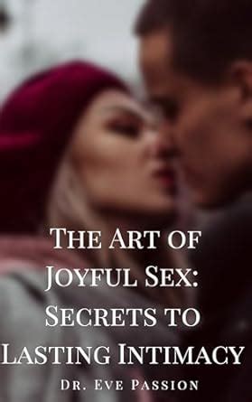 The Art Of Joyful Sex Secrets To Lasting Intimacy EBook Passion Dr Eve Amazon In Kindle