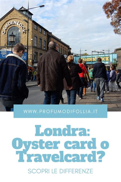 Muoversi A Londra Differenza Tra Oyster Card E Travelcard Oyster
