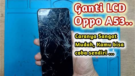 Cara Ganti LCD HP Oppo A53 Dengan Mudah Dan Rapih YouTube