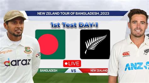 🔴 Live Ban Vs Nz 1st Test New Zealand Vs Bangladesh 1st Test Match