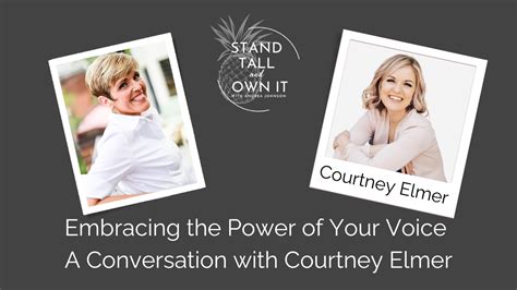 Embracing The Power Of Your Voice A Conversation With Courtney Elmer