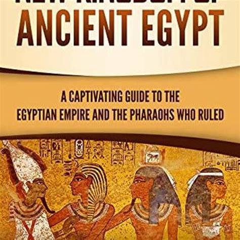 Stream Access Kindle Pdf Ebook Epub New Kingdom Of Ancient Egypt A