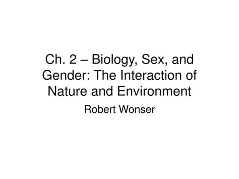 PPT Ch Biology Sex And Gender The Interaction Of Nature And Environment PowerPoint