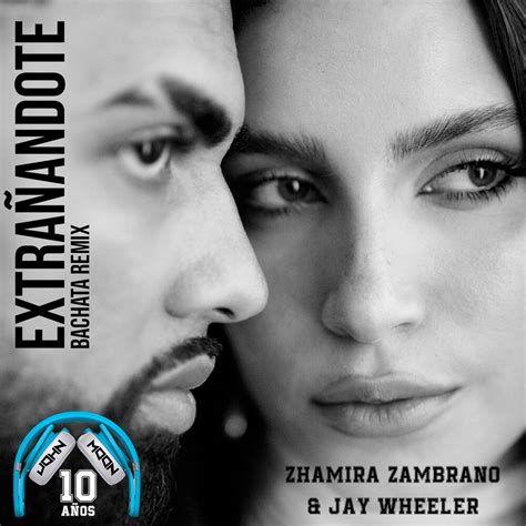 EXTRAÑANDOTE Bachata Remix DJ John Moon DJ C Zhamira Zambrano