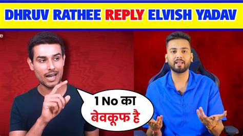 Dhruv Rathee Reply Elvish Yadav Elvish Yadav Roast Video Dhruv