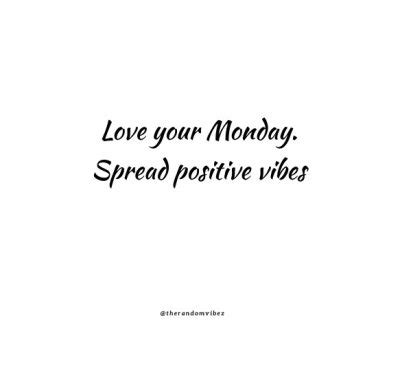 Monday Vibes Quotes For A Positive Start Of The Week
