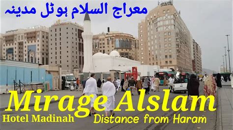 Mirage Al Salam Hotel Madinah Distance From Masjid Al Nabwi Gate Number