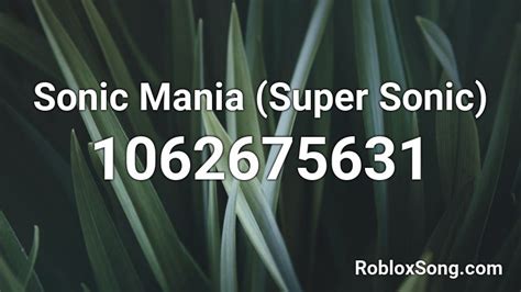 Sonic Mania Super Sonic Roblox Id Roblox Music Codes