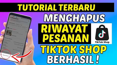 Cara Menghapus Riwayat Pesanan Di Tiktok Yang Sudah Dibatalkan