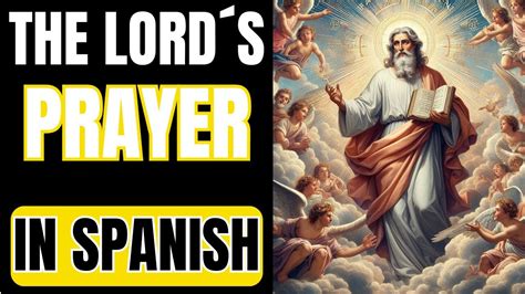 lords prayer  spanish   father original  full text