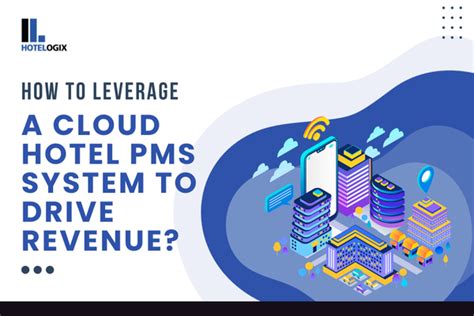 How to leverage a Cloud Hotel PMS System to drive revenue