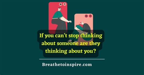 If You Can T Stop Thinking About Someone Are They Thinking About You