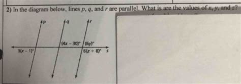 2) In the diagram below, lines p, q, and r are parallel. What is are ... 