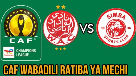 CAF Wabadilisha Ratiba Ya Mechi Ya Simba Dhidi Ya Wydad Casablanca Huko