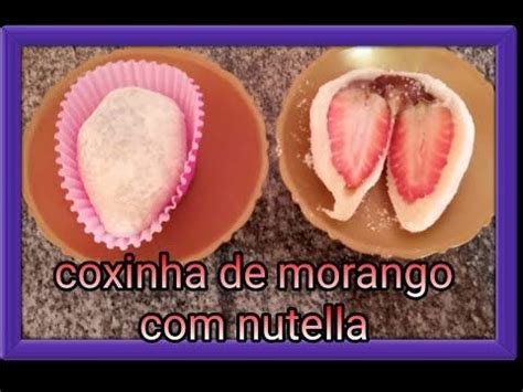 Coxinha De Morango Ninho E Nutella YouTube Nutella Potes De