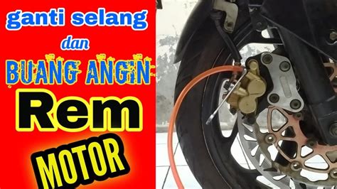 Cara Ganti Selang Rem Motor Dan Kuras Minyak Rem Cara Buang Angin