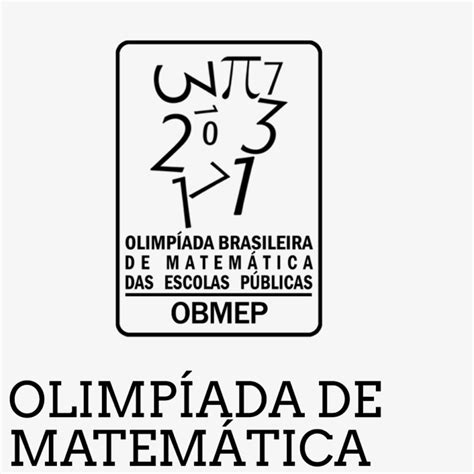 Olimpíadas Brasileira De Matemática Das Escolas Públicas - OBMEP – OLIMPÍADA BRASILEIRA DE MATEMÁTICA DAS ESCOLAS PÚBLICAS ...