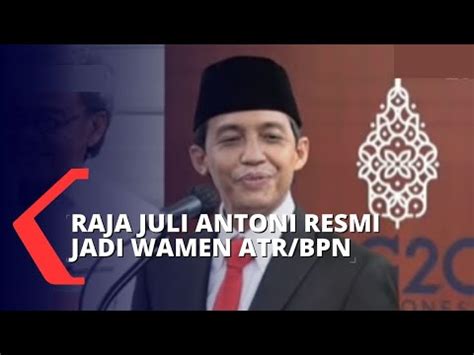 Resmi Jadi Wamen Atr Bpn Raja Juli Antoni Ungkap Pesan Dari Presiden