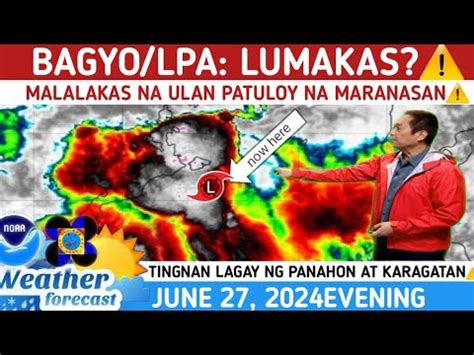 BAGYO LPA LUMAKAS MALALAKAS NA ULAN MAGPAPATULOY WEATHER UPDATE