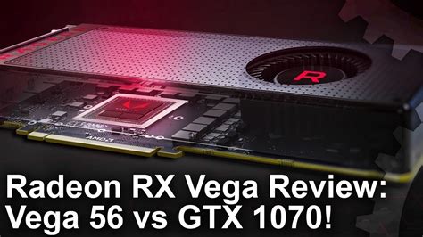 Radeon Rx Vega 56 Vs Gtx 1070 Review The Best Vega In The Line Up