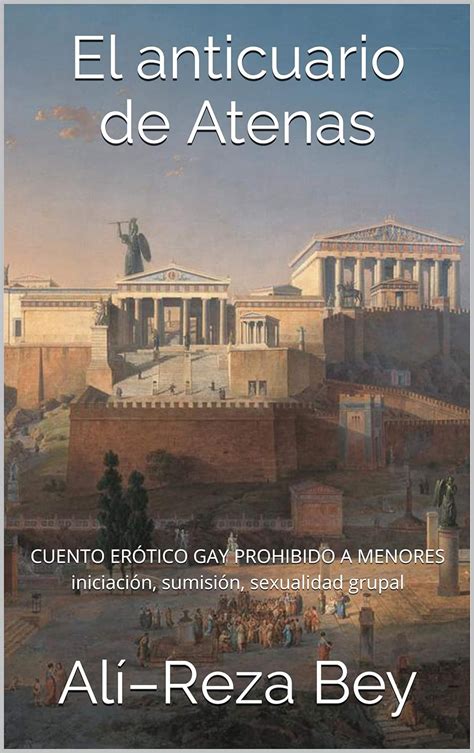El anticuario de Atenas CUENTO ERÓTICO GAY PROHIBIDO A MENORES DE EDAD iniciación sumisión