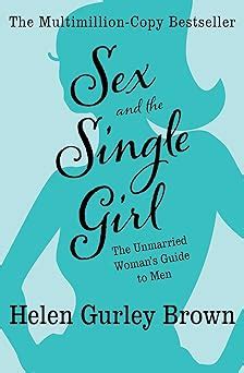 Amazon Sex And The Single Girl The Unmarried Woman S Guide To Men Cult Classics EBook