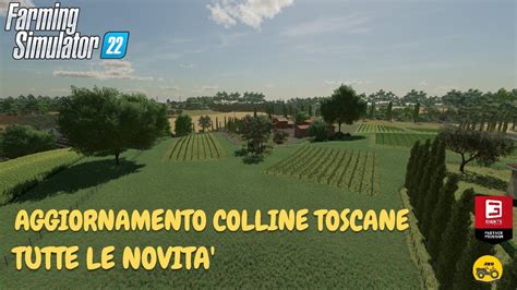 Aggiornamento Colline Toscane Tutte Le Novita Farming Simulator Ita