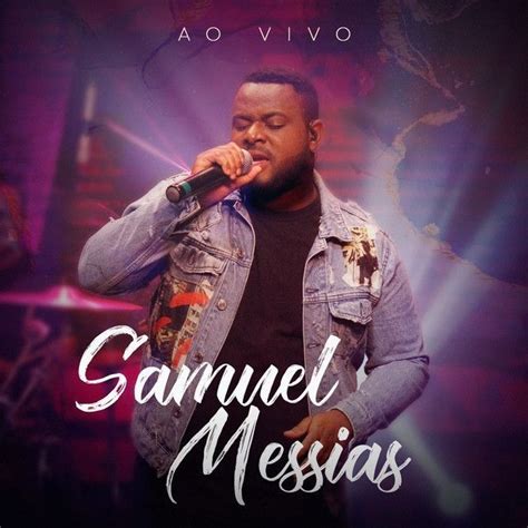 Samuel Messias Ao Vivo Álbum de Samuel Messias LETRAS