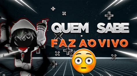 Quem Sabe Faz Ao Vivo Youtube