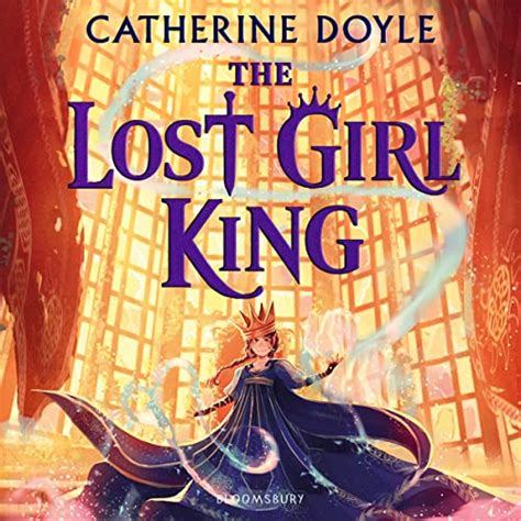 The Lost Girl King By Catherine Doyle Audiobook Audible Au