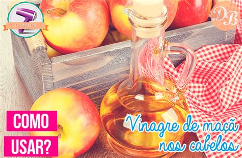 Como Usar O Vinagre De Maçã Nos Cabelos - Como usar: Vinagre de maçã nos cabelos - Desejos de Beleza