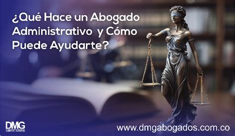 Abogado Administrativo Qué Hace un y Cómo Puede Ayudarte DMG Abogados