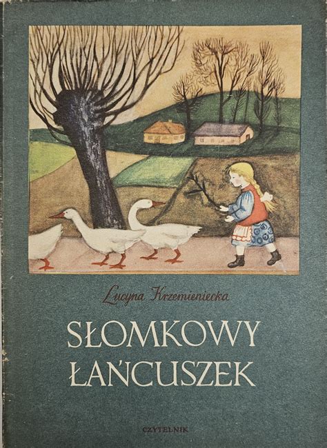 Krzemieniecka Lucyna Słomkowy łańcuszek Warszawa 1956 Spół Wyd