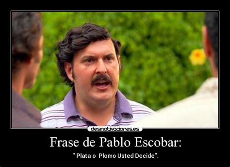 Pablo Escobar El Patron Del Mal Frases De Escobar