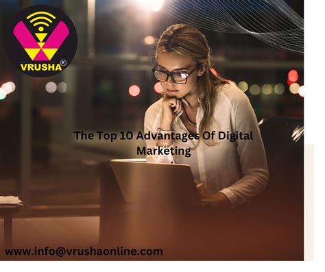 The Top 10 Advantages Of Digital Marketing Vrusha Online Private Limited