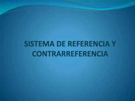 PPT SISTEMA DE REFERENCIA Y CONTRARREFERENCIA PowerPoint Presentation