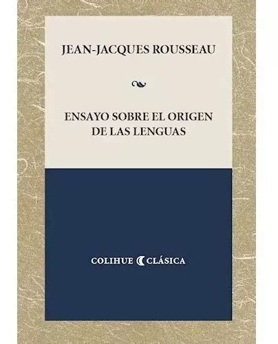 Ensayo Sobre El Origen De Las Lenguas Rousseau Jean Mercadolibre