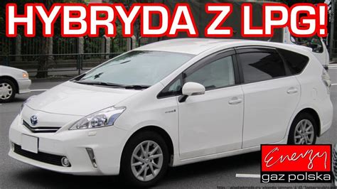 Monta Lpg Toyota Prius Plus Hybryda Km R W Energy Gaz