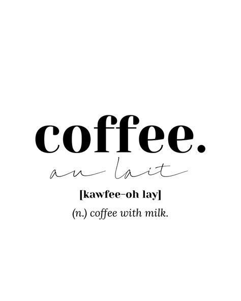 Coffee - Oui! Oui! Yes, we’re French! Coffee Au Lait means coffee with