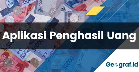 Aplikasi Penghasil Uang Resmi Tercepat Ke Dana Ovo Dan Paypal Geograf