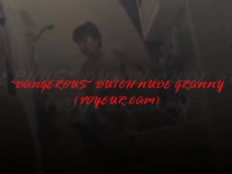 Dutch Nude Granny Voyeur Cam