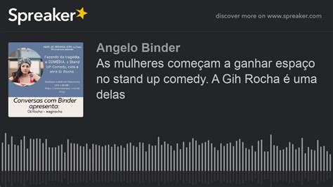 As Mulheres Come Am A Ganhar Espa O No Stand Up Comedy A Gih Rocha