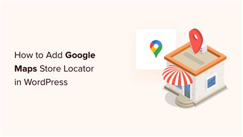 C Mo A Adir El Localizador De Tiendas De Google Maps En Wordpress