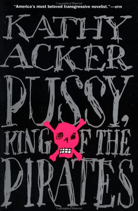 Pussy King Of The Pirates By Kathy Acker Goodreads