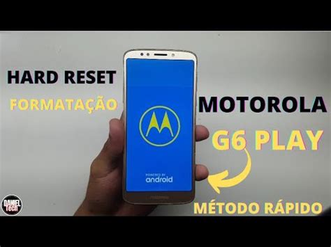 Hard Reset Motorola Moto G6 Play Resetar Formatar Desbloquear Senha