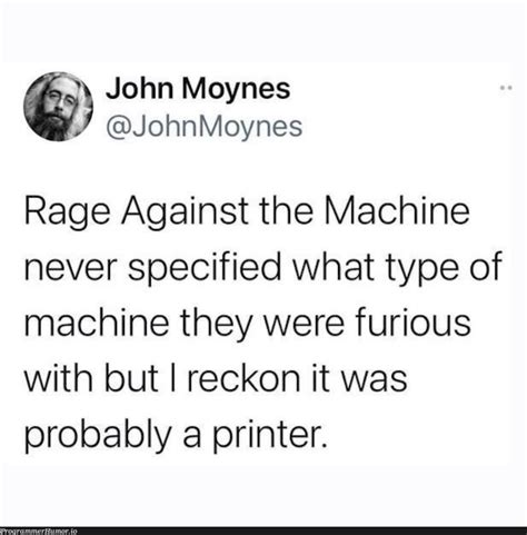 Printer Fuck You I Wont Do What You Tell Me Programmerhumor Io