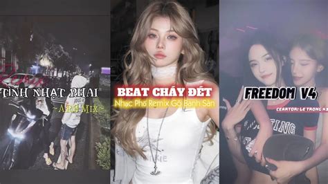 REMIX Tổng hợp 1 số bản Nhạc Remix Hot trên CapCut tháng 3 2025 7 Nhạc Phố Remix Gõ Banh