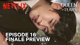 Queen Of Tears Episode 16 Finale Preview Kim Soo Hyun Kim Ji Won Eng