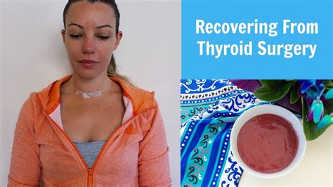 Recovering From Thyroid Surgery Youtube
